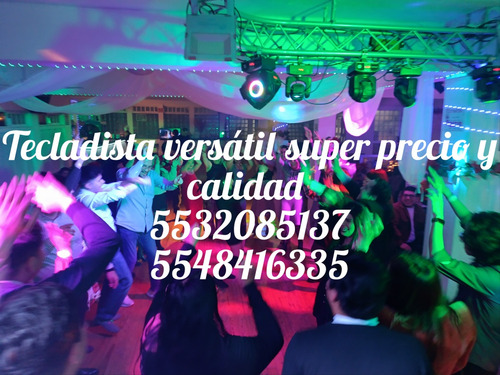 Tecladista Dueto Grupo Versátil Fiestas Eventos